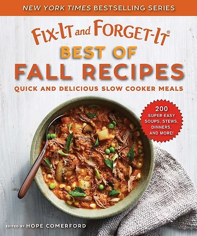 Fix-It and Forget-It Best of Fall Recipes: Quick Delicious Slow Cooker Meals