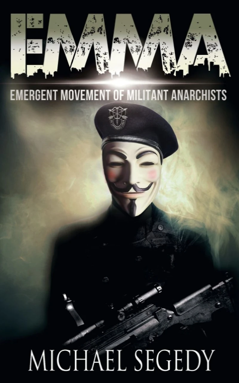 EMMA: Emergent Movement of Militant Anarchists