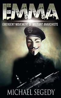 EMMA: Emergent Movement of Militant Anarchists