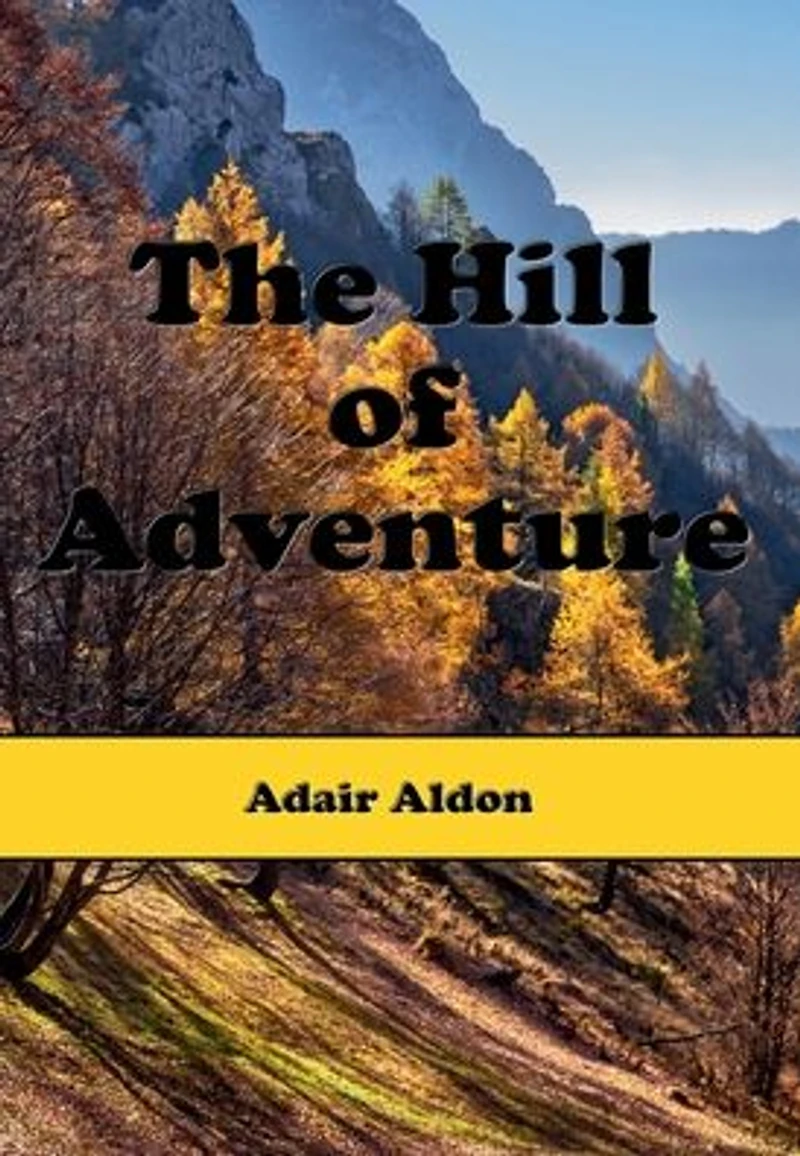 The Hill of Adventure (Illustrated)