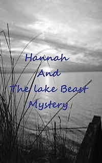 Hannah and The Lake Beast Mystery