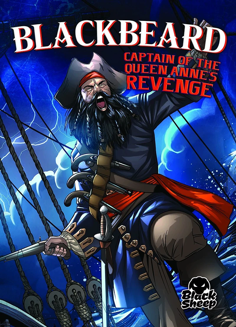 Blackbeard: Captain of the Queen Anne's Revenge