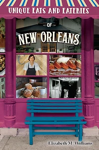 Unique Eats and Eateries of New Orleans