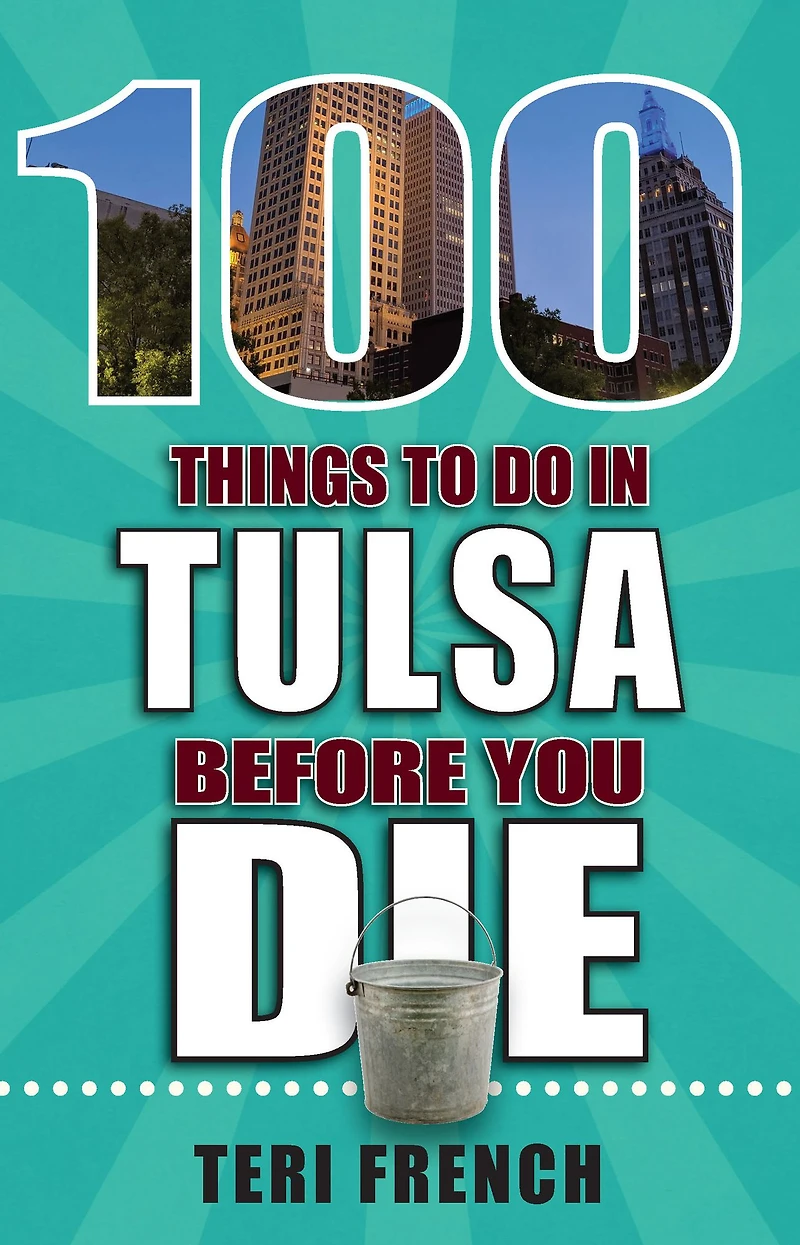 100 Things to Do Tulsa Before You Die