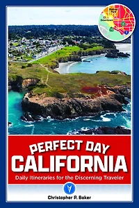 Perfect Day California: Daily Itineraries for the Discerning Traveler