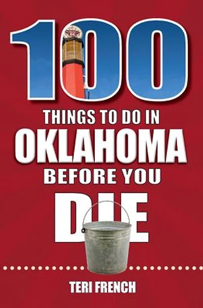 100 Things to Do in Oklahoma Before You Die