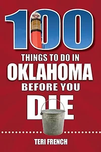 100 Things to Do in Oklahoma Before You Die