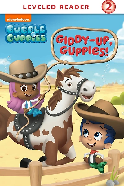 Giddy-Up, Guppies! (Bubble Guppies Series): Nickelodeon Read-Along