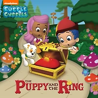 The Puppy and the Ring (Bubble Guppies Read-Along)