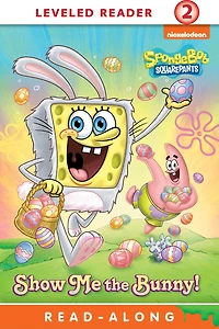 Show Me the Bunny! (Spongebob Squarepants Series) (2016 Edition)