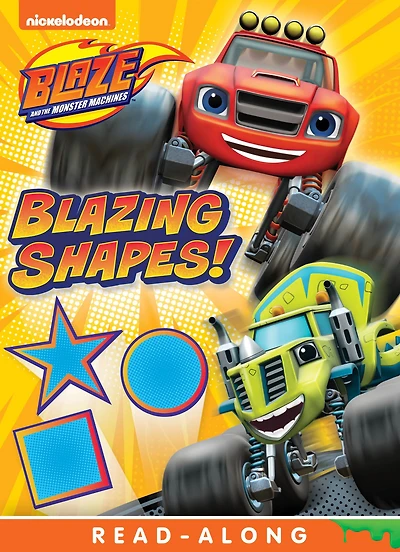 Blazing Shapes! (Blaze and the Monster Machines)