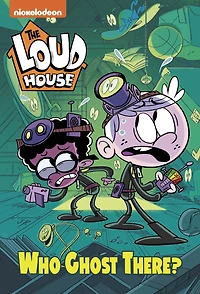 Who Ghost There? (The Loud House: Chapter Book)