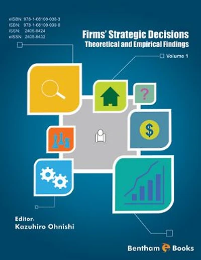 Firms' Strategic Decisions: Theoretical and Empirical Findings: Volume 1
