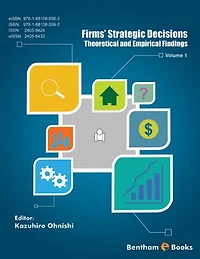 Firms' Strategic Decisions: Theoretical and Empirical Findings: Volume 1