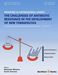 Frontiers in Antimicrobial Agents: Volume 1: The challenges of antibiotic resistance in the development of new therapeutics