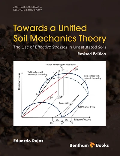 Towards A Unified Soil Mechanics Theory: The Use of Effective Stresses in Unsaturated Soils, Revised Edition