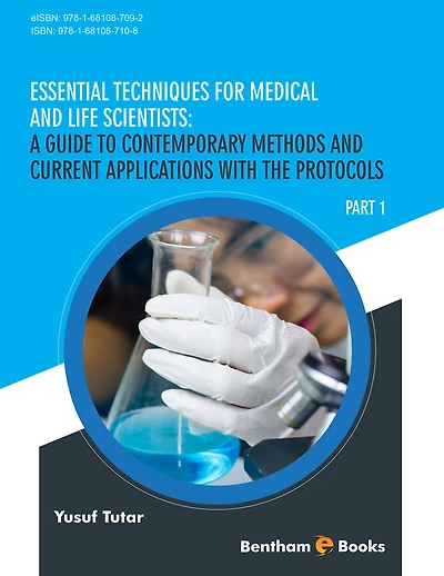 Essential Techniques for Medical and Life Scientists: A guide to contemporary methods current applications with the protocols: Part 1