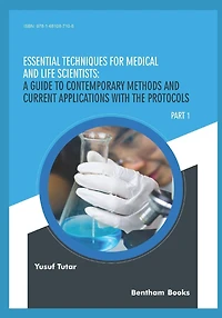 Essential Techniques for Medical and Life Scientists: A guide to contemporary methods current applications with the protocols: Part 1
