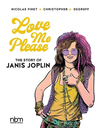 Love Me Please!: The Story of Janis Joplin