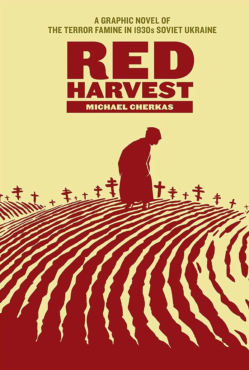 Red Harvest: A Graphic Novel of the Terror Famine Soviet Ukraine
