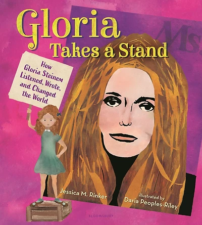 Gloria Takes a Stand: How Steinem Listened, Wrote, and Changed the World