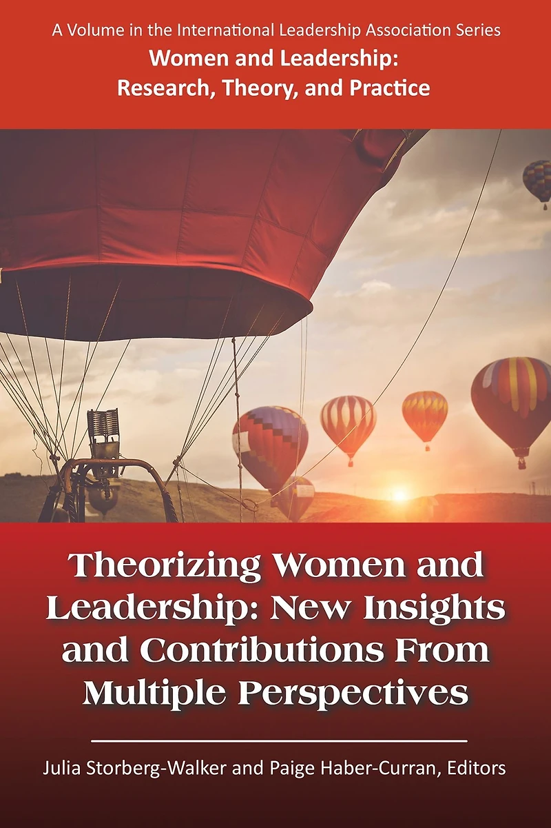 Theorizing Women and Leadership: New Insights and Contributions from Multiple Perspectives