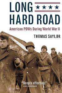 Long Hard Road: American POWs During World War II