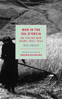 War Val d'Orcia: An Italian Diary, 1943-1944