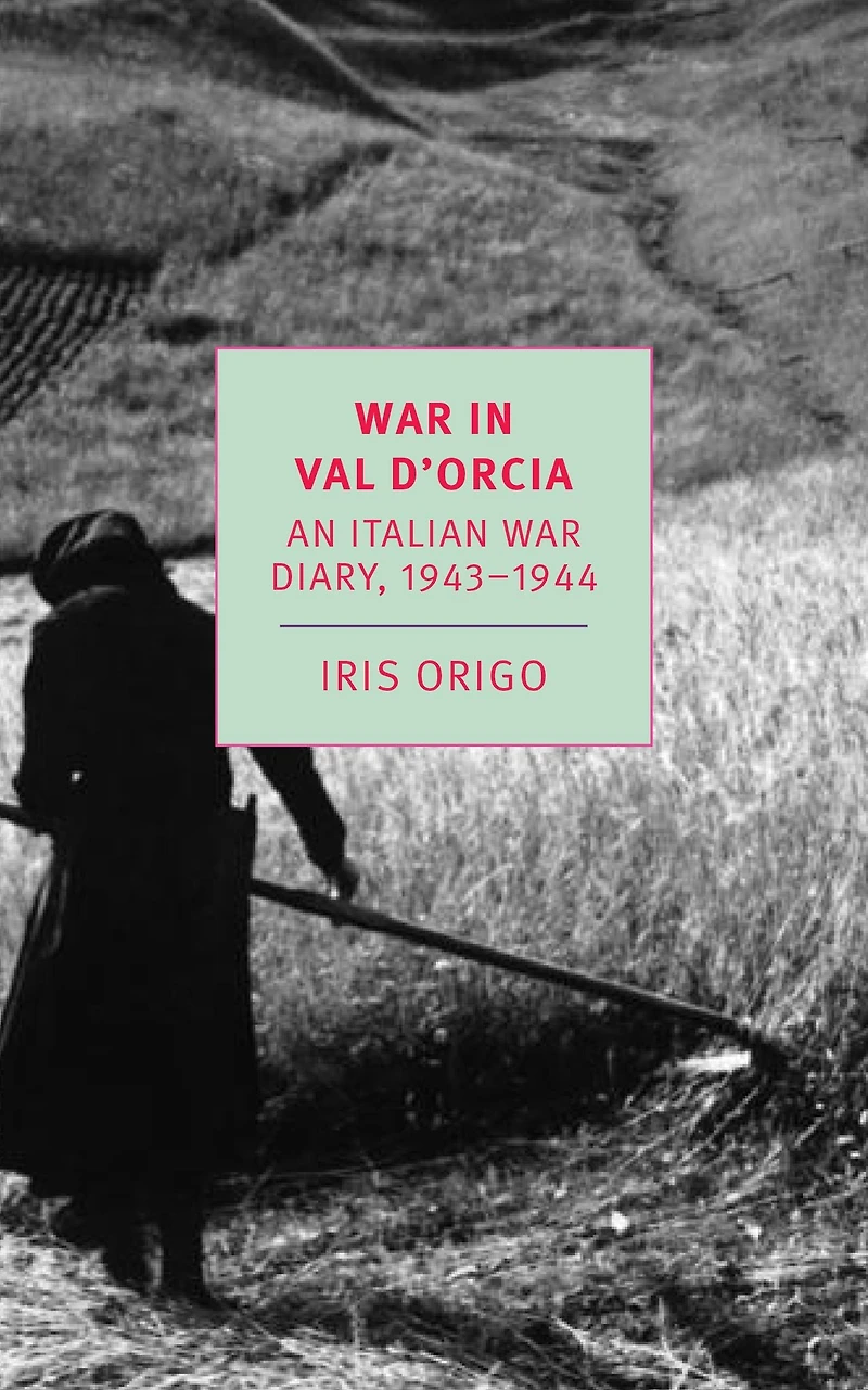 War Val d'Orcia: An Italian Diary, 1943-1944
