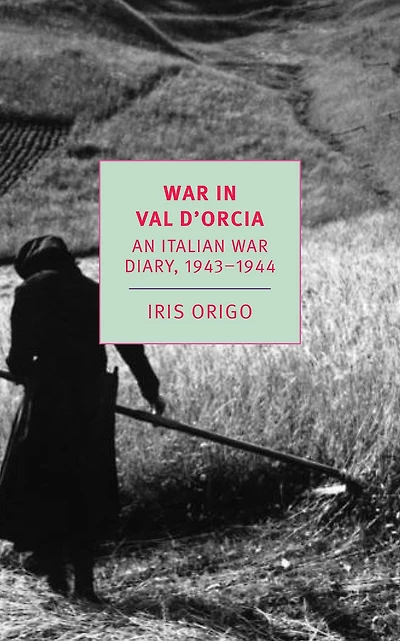 War Val d'Orcia: An Italian Diary, 1943-1944