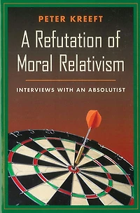 A Refutation of Moral Relativism: Interviews with an Absolutist
