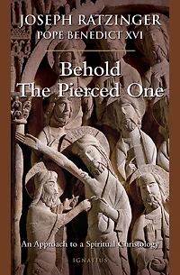Behold the Pierced One: An Approach to a Spiritual Christology