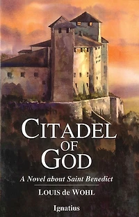 Citadel of God: A Novel about Saint Benedict