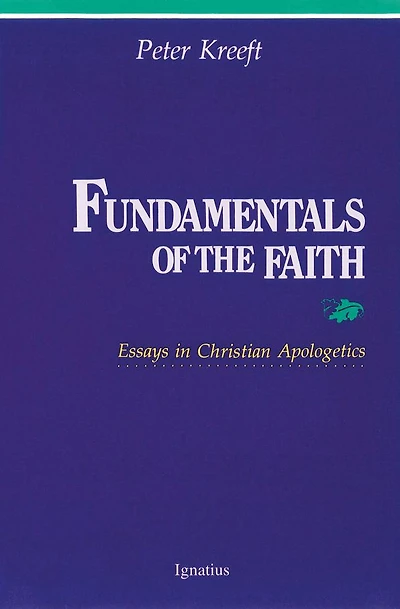 Fundamentals of the Faith: Essays Christian Apologetics