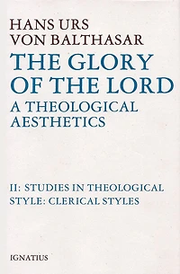 the Glory of Lord: A Theological Aesthetics