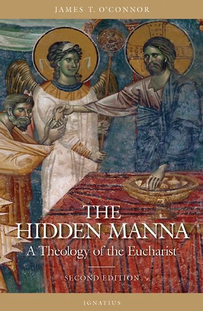 the Hidden Manna: A Theology of Eucharist