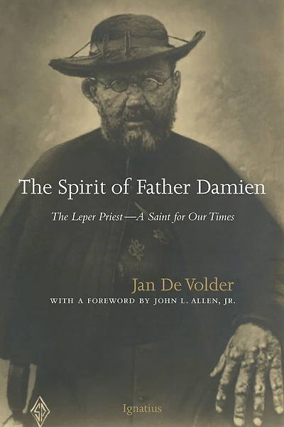 The Spirit of Father Damien: Leper Priest-A Saint for Our Times