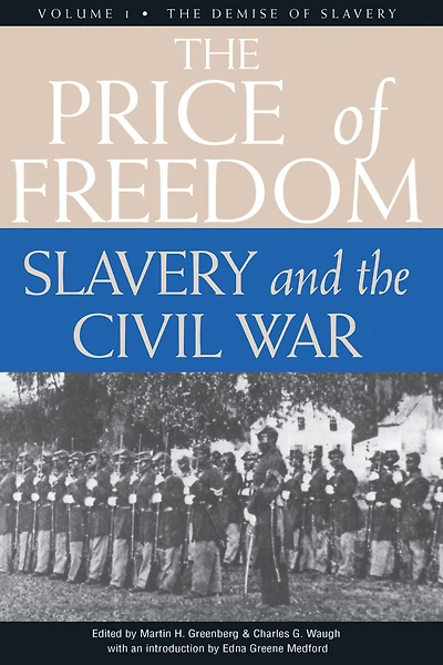 the Price of Freedom: Slavery and Civil War, Volume 1-The Demise
