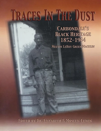 Traces the Dust: Carbondale's Black Heritage 1852-1964