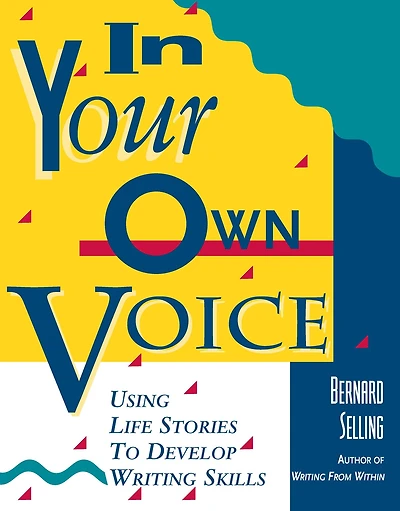 Your Own Voice: Using Life Stories to Develop Writing Skills