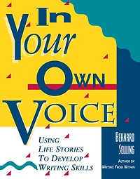 Your Own Voice: Using Life Stories to Develop Writing Skills