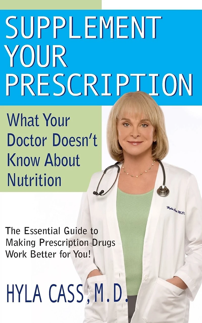 Supplement Your Prescription: What Doctor Doesn't Know about Nutrition