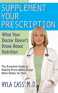 Supplement Your Prescription: What Doctor Doesn't Know about Nutrition