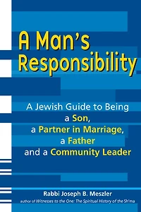a Man's Responsibility: Jewish Guide to Being Son, Partner Marriage, Father and Community Leader