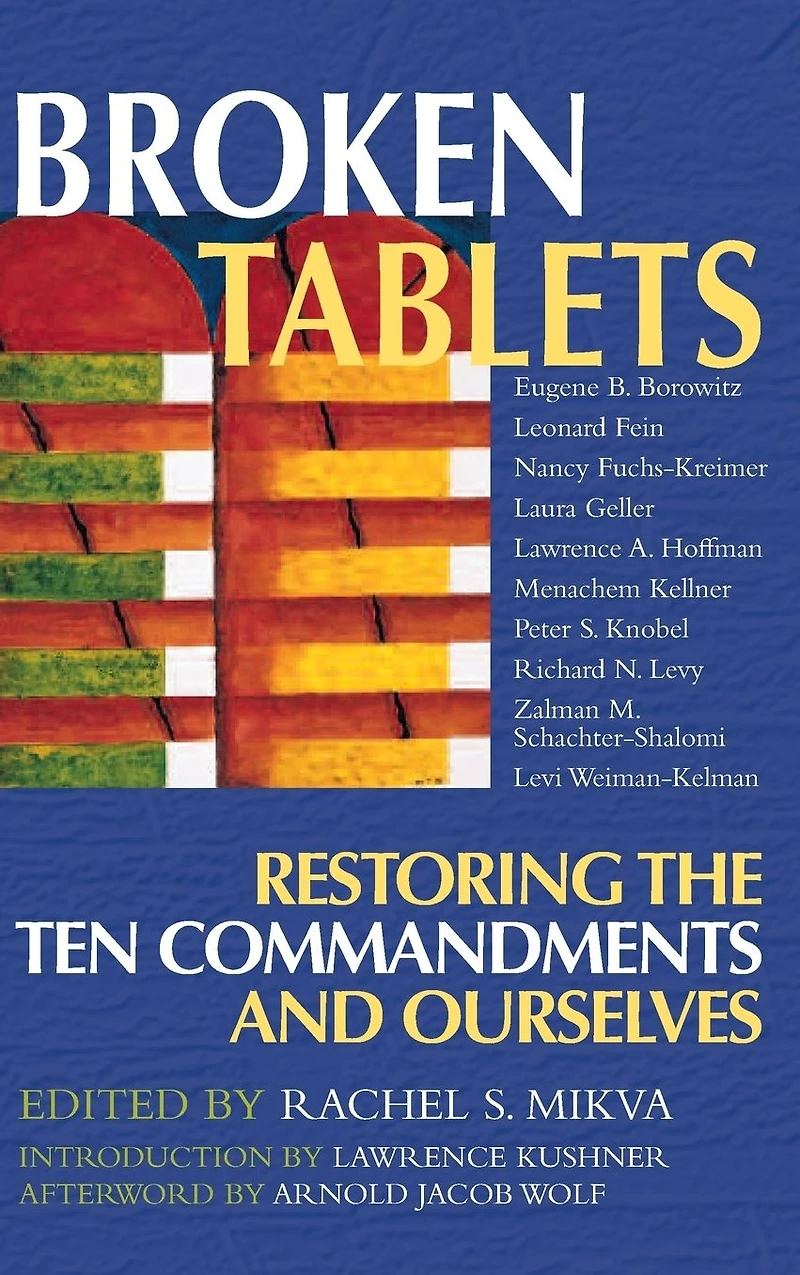 Broken Tablets: Restoring the Ten Commandments and Ourselves
