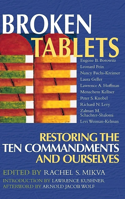 Broken Tablets: Restoring the Ten Commandments and Ourselves