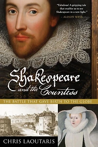 Shakespeare and the Countess: Battle That Gave Birth to Globe