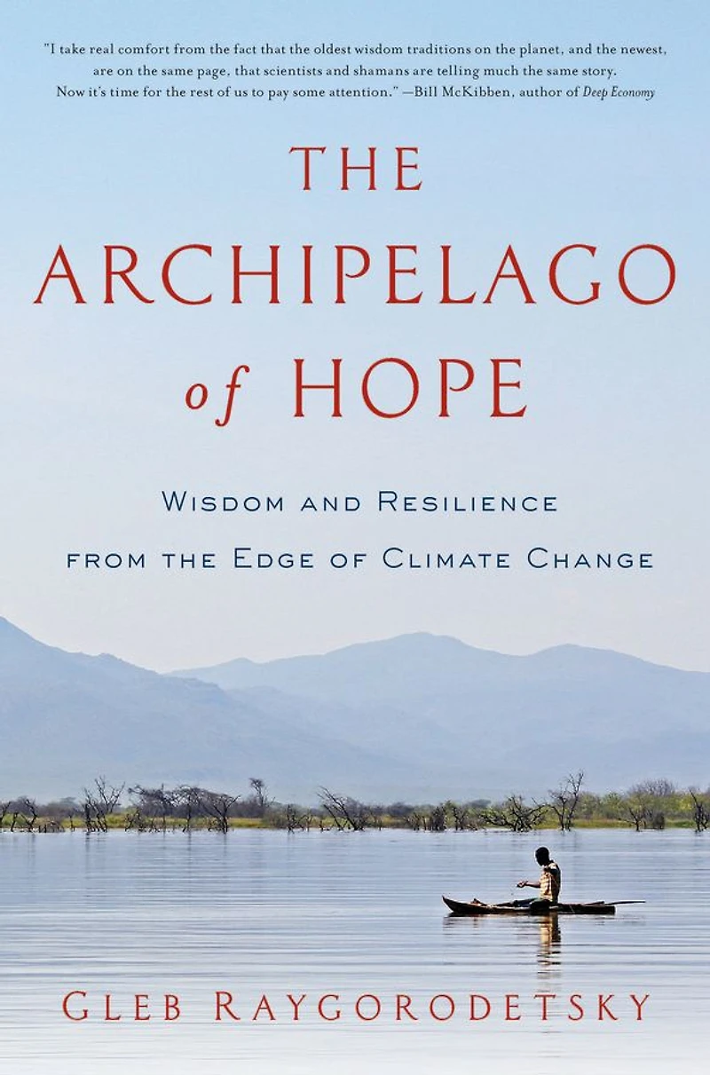 the Archipelago of Hope: Wisdom and Resilience from Edge Climate Change