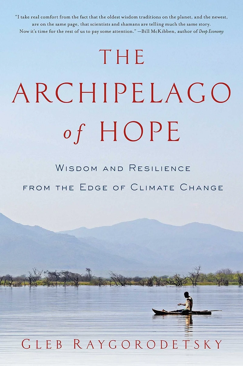 the Archipelago of Hope: Wisdom and Resilience from Edge Climate Change