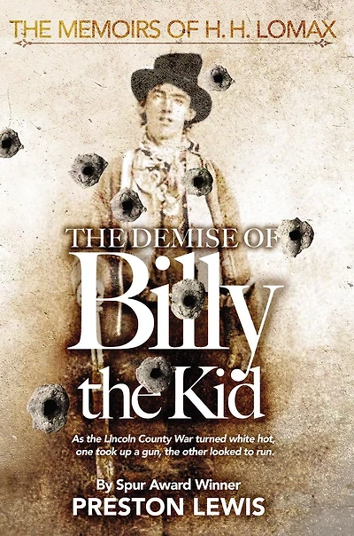 Demise of Billy the Kid: Book One of The Memoirs of H.H. Lomax